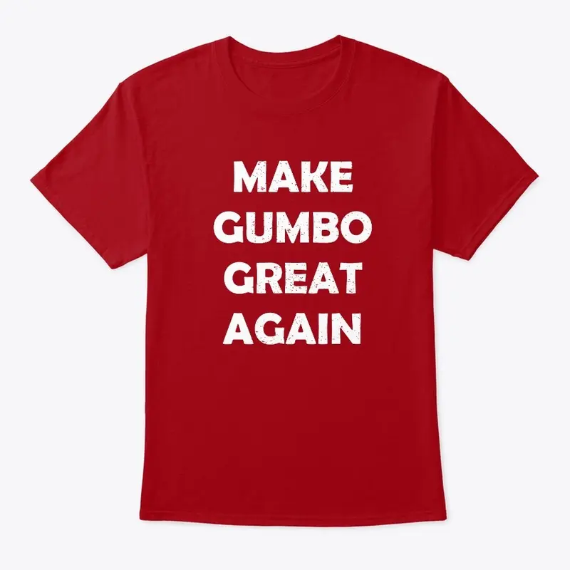 Make Gumbo Great Again