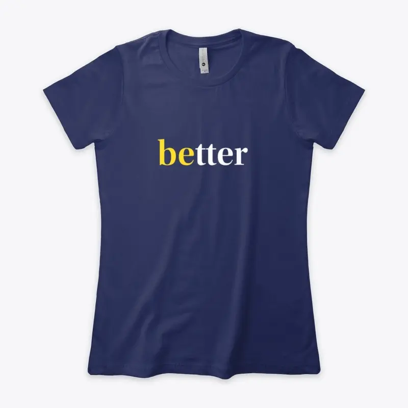 Be Better