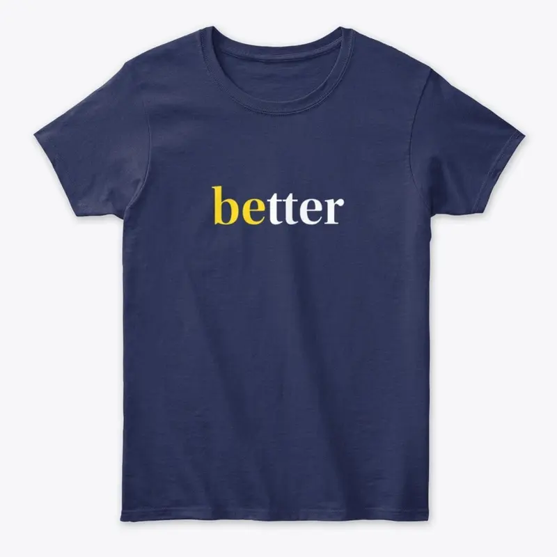 Be Better