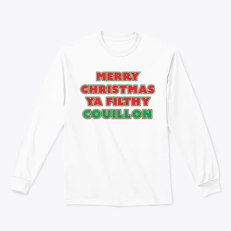 Merry Christmas Ya Filthy Couillon