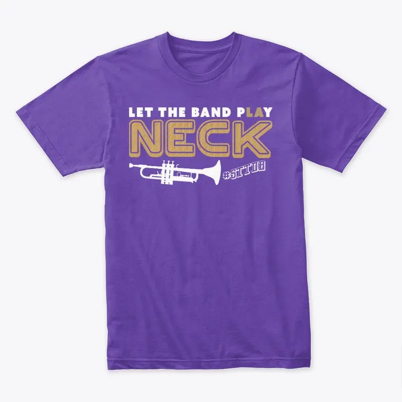 Let the band play neck